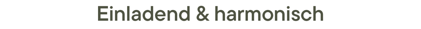 Einladend & harmonisch