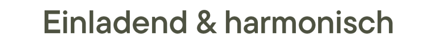 Einladend & harmonisch