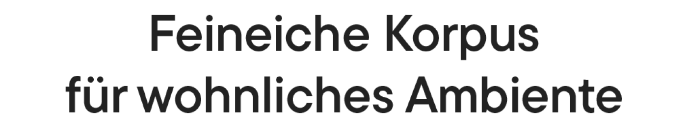 Feineiche Korpus für wohnliches Ambiente