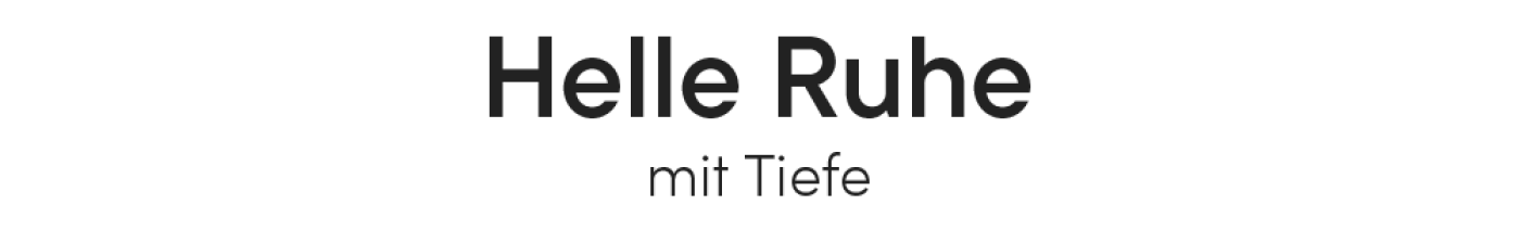 Helle Ruhe mit Tiefe