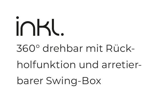 Inkl. 360° drehbar mit Rück-holfunktion und arretierbarer Swing-Box