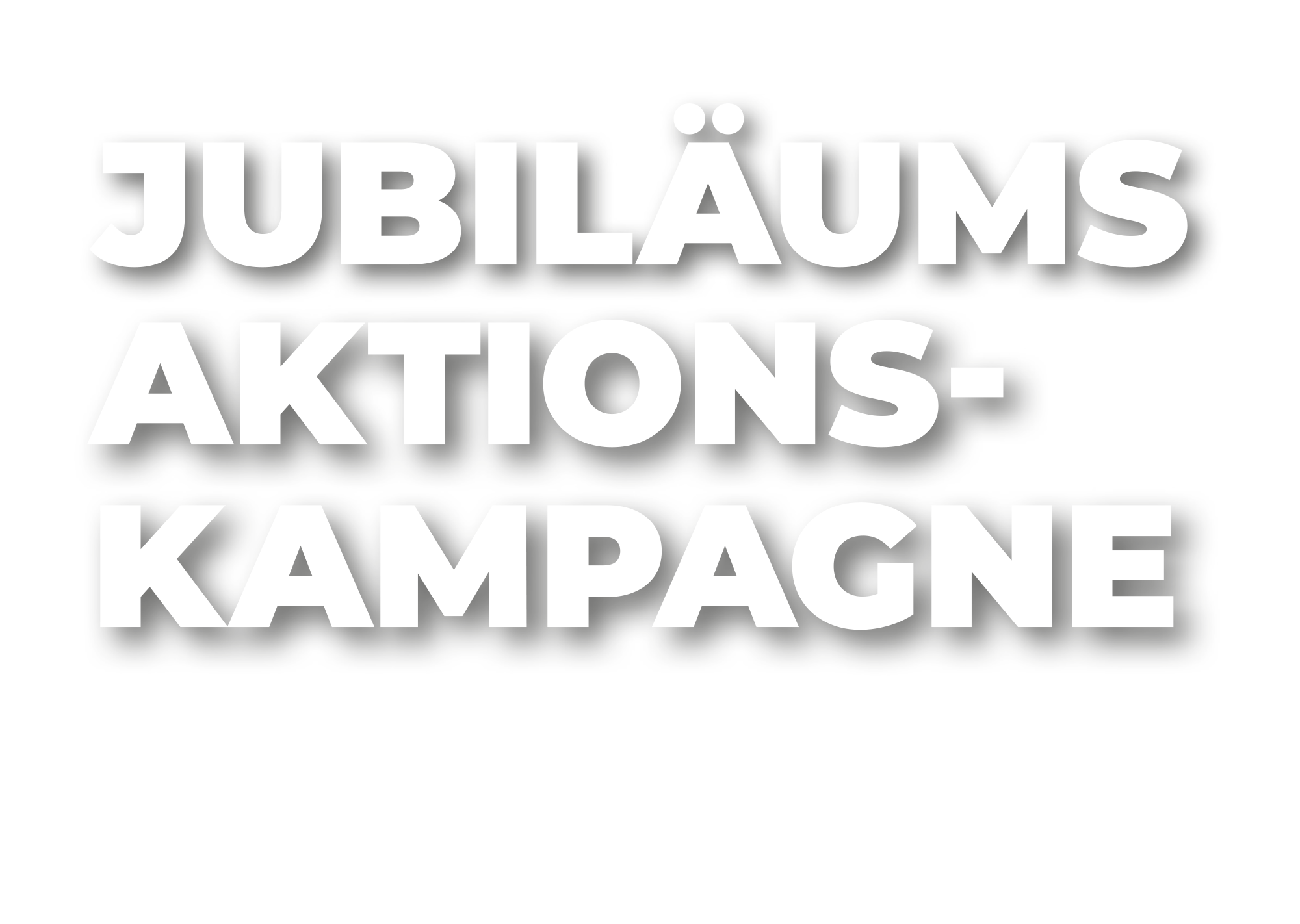 Jubiläums Aktionskampagne