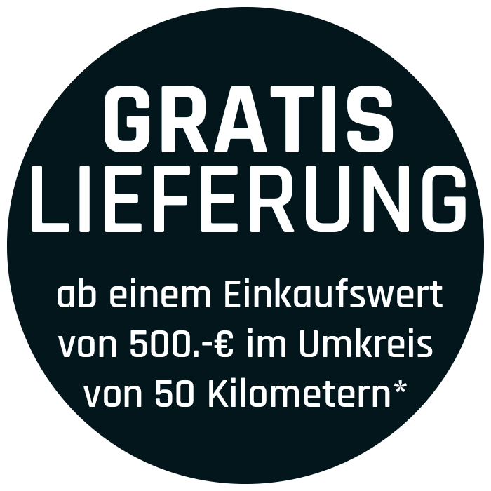 Gratis Lieferung ab einem Einkaufswert von 500 € im Umkreis von 50 Kilometern.