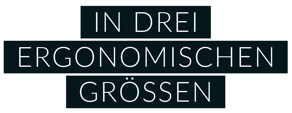 In drei ergonomischen Größen