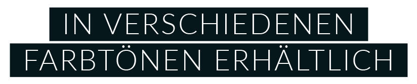 In verschiedenen Farbtönen erhältlich